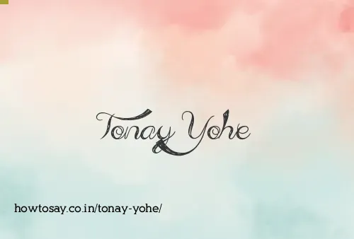 Tonay Yohe