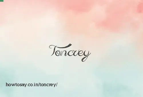 Toncrey