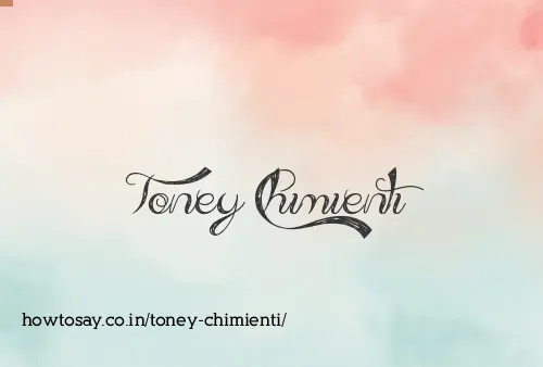 Toney Chimienti