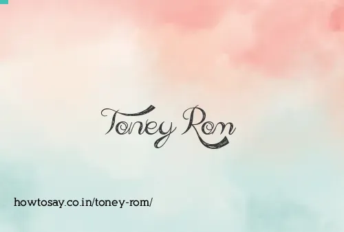Toney Rom