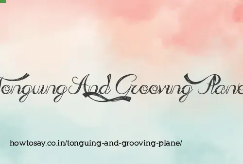 Tonguing And Grooving Plane
