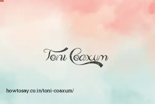 Toni Coaxum