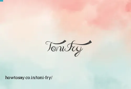 Toni Fry
