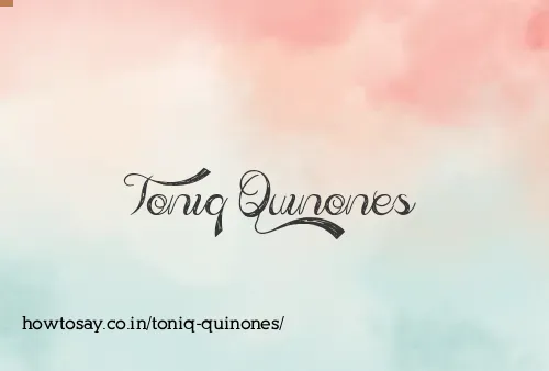 Toniq Quinones