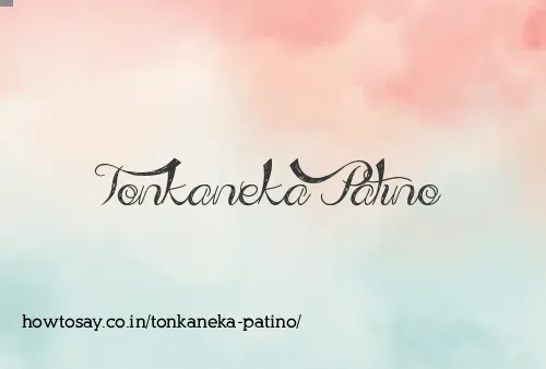 Tonkaneka Patino