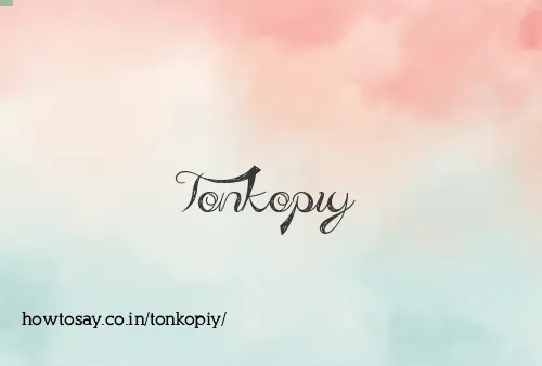 Tonkopiy