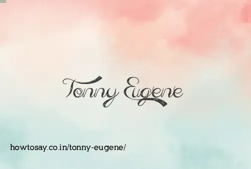 Tonny Eugene