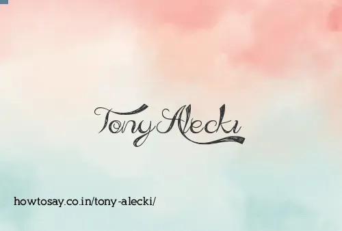 Tony Alecki