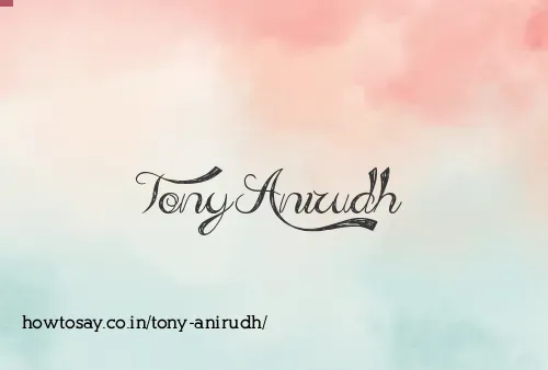Tony Anirudh
