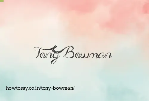 Tony Bowman