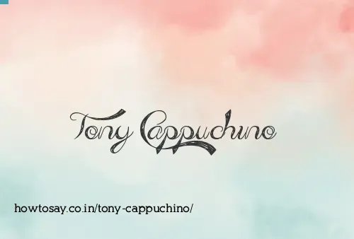 Tony Cappuchino