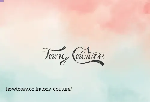 Tony Couture