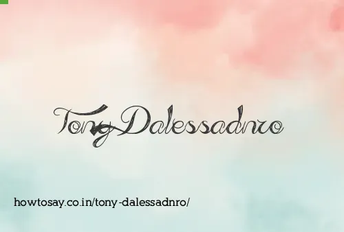 Tony Dalessadnro