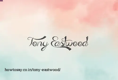 Tony Eastwood