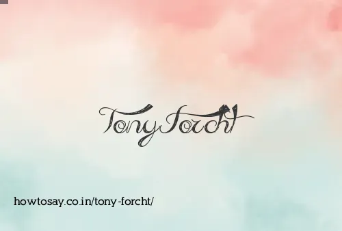 Tony Forcht