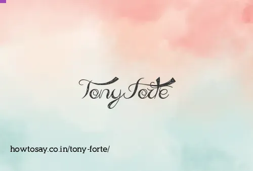 Tony Forte