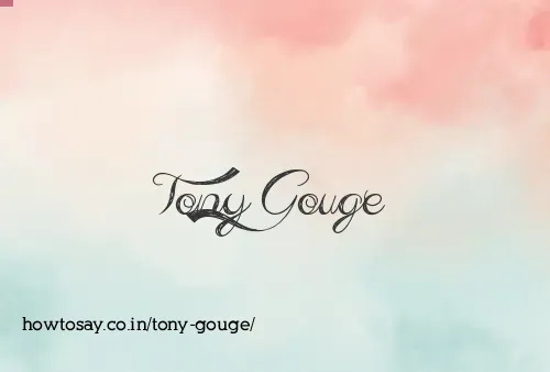 Tony Gouge