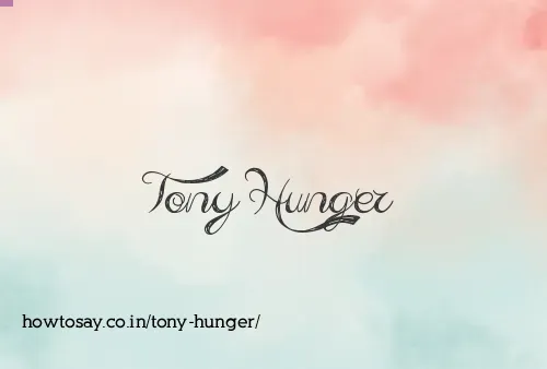 Tony Hunger