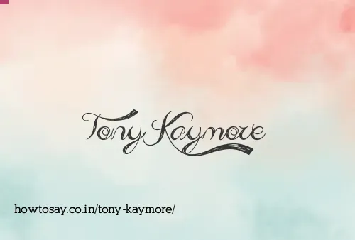 Tony Kaymore