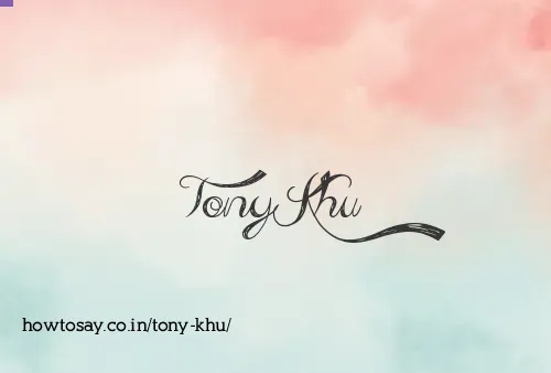 Tony Khu