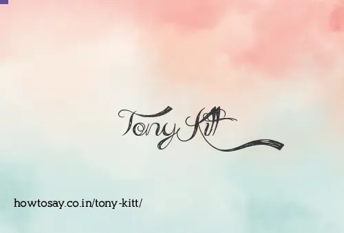 Tony Kitt