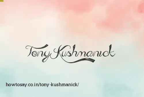 Tony Kushmanick