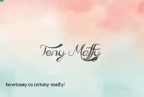 Tony Maffy
