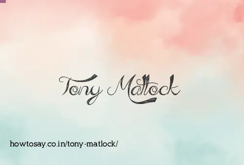 Tony Matlock
