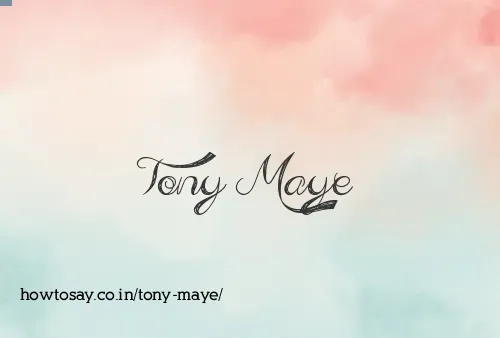 Tony Maye