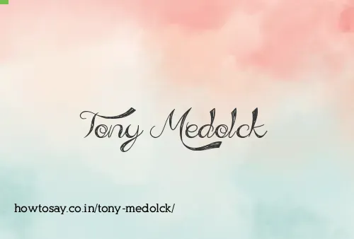 Tony Medolck
