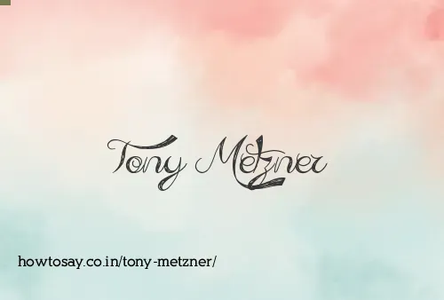 Tony Metzner