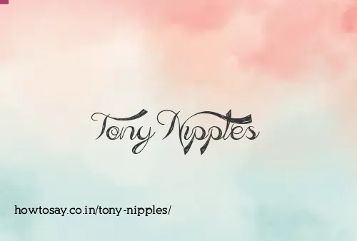 Tony Nipples