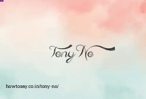 Tony No
