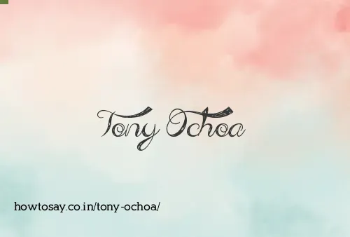 Tony Ochoa