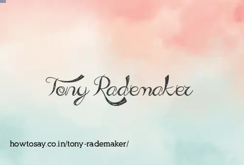 Tony Rademaker