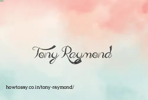 Tony Raymond