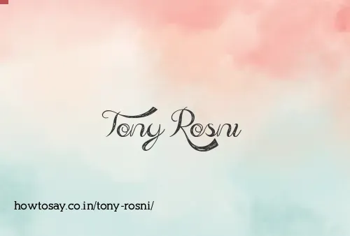 Tony Rosni