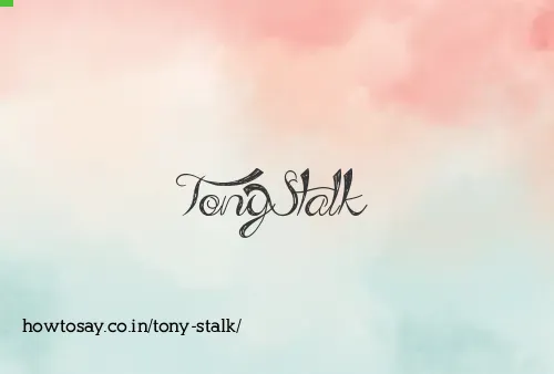 Tony Stalk