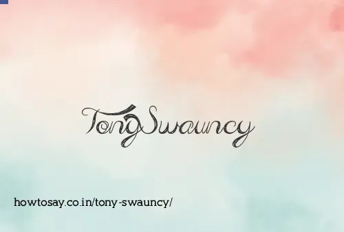 Tony Swauncy