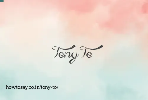 Tony To