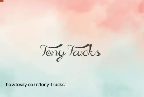Tony Trucks