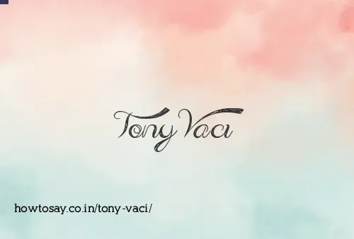 Tony Vaci