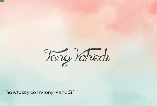 Tony Vahedi