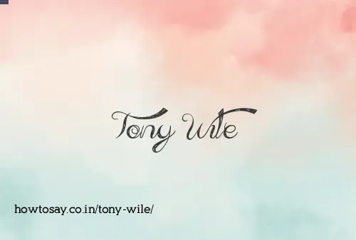 Tony Wile