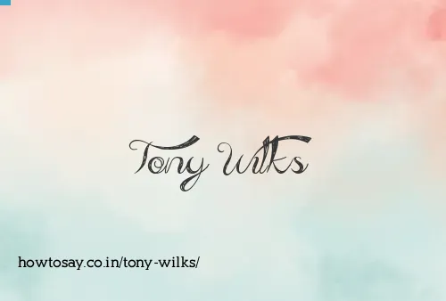 Tony Wilks