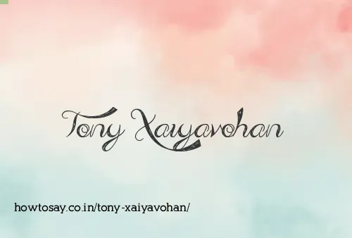 Tony Xaiyavohan