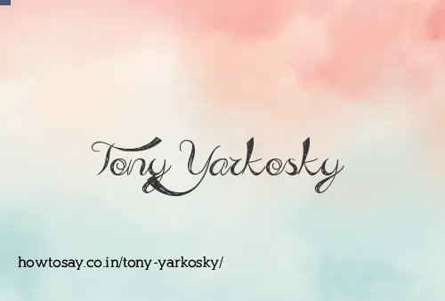 Tony Yarkosky