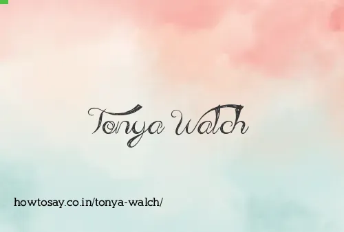 Tonya Walch
