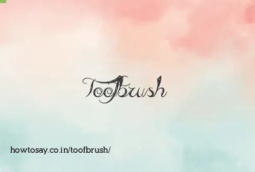 Toofbrush