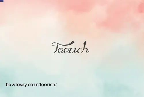 Toorich
